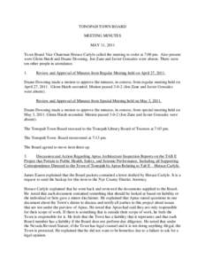 TONOPAH TOWN BOARD MEETING MINUTES MAY 11, 2011 Town Board Vice Chairman Horace Carlyle called the meeting to order at 7:00 pm. Also present were Glenn Hatch and Duane Downing. Jon Zane and Javier Gonzalez were absent. T