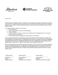 July 24, 2012  Alberta Education, The Alberta Teachers’ Association and The Alberta School Boards Association are pleased to announce formal Tripartite discussions have begun. We are seeking to extend labour peace whic