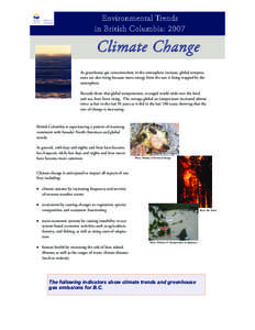 Environmental Trends in British Columbia: 2007 Climate Change As greenhouse gas concentrations in the atmosphere increase, global temperatures are also rising because more energy from the sun is being trapped by the atmo