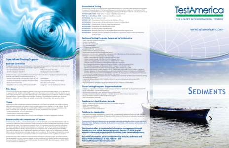 Geotechnical Testing  Geotechnical testing is often performed as a fundamental part of comprehensive environmental studies to support characterization of the fate and transport of contaminants in sediment. TestAmerica of