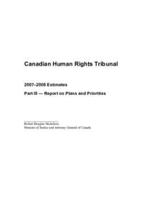 Canadian Human Rights Tribunal  2007–2008 Estimates Part III — Report on Plans and Priorities  _____________________