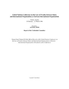 United Nations Conference on the Law of Treaties between States and International Organizations or between International Organizations, volume II, 1986 : Documents of the Conference - Report of the Credentials Committee