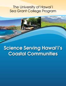 The University of Hawai‘i Sea Grant College Program Science Serving Hawaiÿi’s Coastal Communities