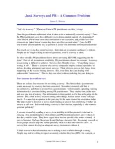 Junk Surveys and PR – A Common Problem James L. Horton “Let’s do a survey!” Whenever I hear a PR practitioner say this, I cringe. Does the practitioner understand what it takes to do a statistically accurate surv