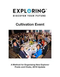 Cultivation Event  A Method for Organizing New Explorer Posts and Clubs, 2016 Update  Table of Contents