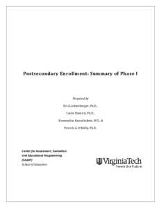 Postsecondary Enrollment: Summary of Phase I  Prepared by Eric Lichtenberger, Ph.D., Cecile Dietrich, Ph.D., Rosemaliza Kamulladeen, M.S., &