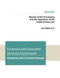 REPORT  Review of the Provisions and the Operation of the Credit Unions Act OCTOBER 2013