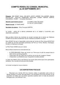 COMPTE-RENDU DU CONSEIL MUNICIPAL du 29 SEPTEMBRE 2011 Présents : MM. DOMAT, Maire, DELHAYE, LECOT, LARERE, TAILLANDIER, Adjoints, BOUTELOUP, NICOLAU, SAMBOURG, DESLIONS, LONGET, HERAUT, MARTIN, CHAUDRON, POIRET, Consei
