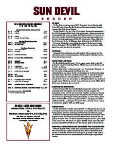 2014 SUN DEVIL SOCCER SCHEDULE[removed]Pac-12) Aug. 22 Aug. 24	  Outrigger Resorts Shootout (Honolulu, Hawaii)