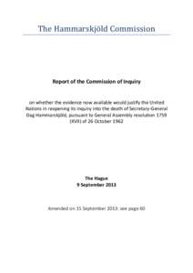 The Hammarskjöld Cömmissiön  Report of the Commission of Inquiry on whether the evidence now available would justify the United Nations in reopening its inquiry into the death of Secretary-General