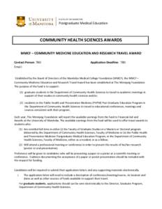 FACULTY OF MEDICINE  Postgraduate Medical Education COMMUNITY HEALTH SCIENCES AWARDS MMCF – COMMUNITY MEDICINE EDUCATION AND RESEARCH TRAVEL AWARD