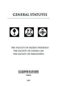 GENERAL STATUTES __________________________________________________________ THE FACULTY OF SACRED THEOLOGY THE FACULTY OF CANON LAW THE FACULTY OF PHILOSOPHY