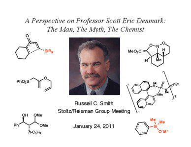 A Perspective on Professor Scott Eric Denmark: The Man, The Myth, The Chemist O