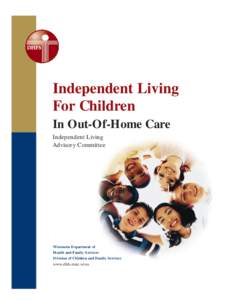 Independent Living For Children In Out-Of-Home Care Independent Living Advisory Committee