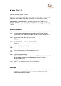 Klaus Dittrich Geboren 1955 in Gauting bei München Seit Januar 2010 Vorsitzender der Geschäftsführung der Messe München GmbH sowie Mitglied der Geschäftsführung der GHM Gesellschaft für Handwerksmessen mbH Verantw