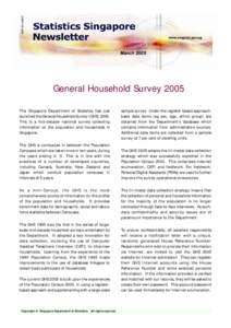 General Household Survey 2005 The Singapore Department of Statistics has just launched the General Household Survey (GHS[removed]This is a mid-decade national survey collecting information on the population and households