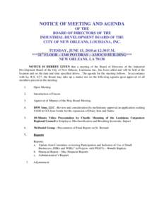 NOTICE OF MEETING AND AGENDA OF THE BOARD OF DIRECTORS OF THE INDUSTRIAL DEVELOPMENT BOARD OF THE CITY OF NEW ORLEANS, LOUISIANA, INC. TUESDAY, JUNE 15, 2010 at 12:30 P.M.