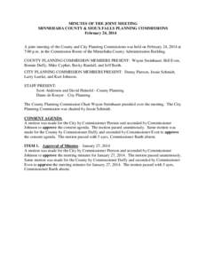 MINUTES OF THE JOINT MEETING MINNEHAHA COUNTY & SIOUX FALLS PLANNING COMMISSIONS February 24, 2014 A joint meeting of the County and City Planning Commissions was held on February 24, 2014 at 7:00 p.m. in the Commission 