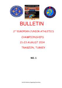 BULLETIN 2nd EUROPEAN JUNIOR ATHLETICS CHAMPIONSHIPS[removed]AUGUST 2014 TRABZON, TURKEY