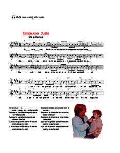 Click here to sing with Justo.  Canta con Justo De colores  De colores, sí—de