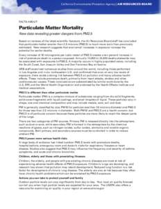 California Environmental Protection Agency | AIR RESOURCES BOARD  FACTS ABOUT Particulate Matter Mortality New data revealing greater dangers from PM2.5