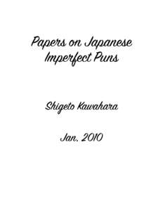 Papers on Japanese Imperfect Puns Shigeto Kawahara Jan, 2010  2