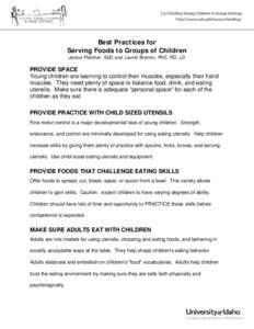 Best Practices for Serving Foods to Groups of Children Janice Fletcher, EdD and Laurel Branen, PhD, RD, LD PROVIDE SPACE Young children are learning to control their muscles, especially their hand