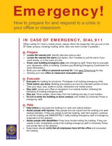 Emergency! How to prepare for and respond to a crisis in your office or classroom IN CASE OF EMERGENCY, DIAL 911 (When calling 911 from a mobile phone, please inform the dispatcher that you are on the SF State campus, in