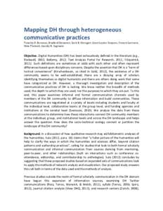 Mapping	
  DH	
  through	
  heterogeneous	
   communicative	
  practices	
   Timothy	
  D.	
  Bowman,	
  Bradford	
  Demarest,	
  Scott	
  B.	
  Weingart,	
  Grant	
  Leyton	
  Simpson,	
  Vincent	
  La
