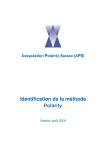 Association Polarity Suisse (APS)  Identification de la méthode Polarity Version août 2016