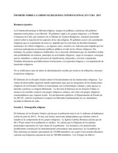 INFORME SOBRE LA LIBERTAD RELIGIOSA INTERNACIONAL EN CUBA[removed]Resumen ejecutivo La Constitución protege la libertad religiosa, aunque las políticas y prácticas del gobierno imponen restricciones a esa libertad. El g