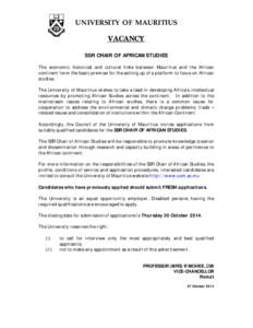 UNIVERSITY OF MAURITIUS VACANCY SSR CHAIR OF AFRICAN STUDIES The economic, historical and cultural links between Mauritius and the African continent form the basic premise for the setting up of a platform to focus on Afr