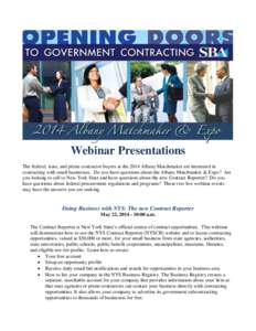 Webinar Presentations The federal, state, and prime contractor buyers at the 2014 Albany Matchmaker are interested in contracting with small businesses. Do you have questions about the Albany Matchmaker & Expo? Are you l