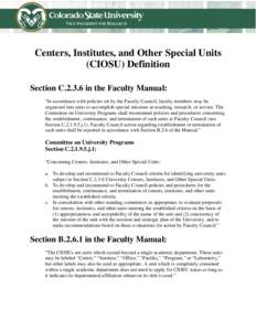 Centers, Institutes, and Other Special Units (CIOSU) Definition Section Cin the Faculty Manual: “In accordance with policies set by the Faculty Council, faculty members may be organized into units to accomplish 