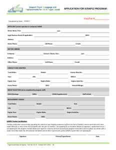 APPLICATION FOR SCRAPS2 PROGRAM -  Voucher #___________ Completed by Driver – APPLICANT (owner operator or company) NAME Driver Name, First: