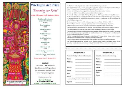 Wickepin Art Prize  1. All artwork in all categories must explore the theme “Embracing our roots”. 2. Completed Entry Form A accompanied by the required fee, must be received by Lee Parker, Wickepin Shire, 77 Wogolin