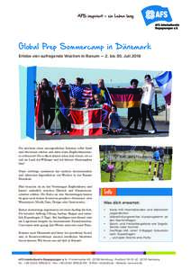 Global Prep Sommercamp in Dänemark Erlebe vier aufregende Wochen in Ranum — 2. bis 30. Juli 2016 Du möchtest einen unvergesslichen Sommer voller Spaß und Abenteuer erleben und dabei deine Englischkenntnisse verbesse