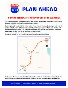 I-80 Reconstruction: Silver Creek to Wanship UDOT is reconstructing I-80 between Silver Creek Junction and Wanship (milepost 148 to[removed]Work will begin in June 2014 and will continue through Fall[removed]Beginning June 9