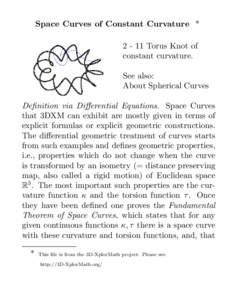 Space Curves of Constant Curvature * [removed]Torus Knot of constant curvature. See also: About Spherical Curves Definition via Differential Equations. Space Curves