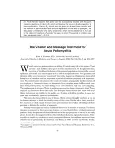 Vitamin and Massage Treatment for Acute Poliomyelitis  63 Dr. Fred Klenner reports that polio can be successfully treated with frequent massive injections of vitamin C, which will destroy the virus in direct proportion t