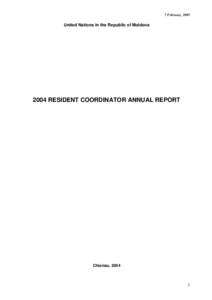 7 February, 2005  United Nations in the Republic of Moldova 2004 RESIDENT COORDINATOR ANNUAL REPORT