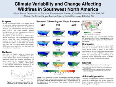 Climate Variability and Change Affecting Wildfires in Southwest North America Allison Hooks, Department of Earth and Environmental Sciences, Columbia University, New York, NY Advisor: Dr. Richard Seager, Lamont-Doherty E