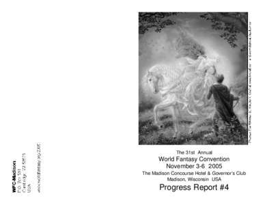The 31st Annual  World Fantasy Convention November[removed]The Madison Concourse Hotel & Governor’s Club Madison, Wisconsin USA