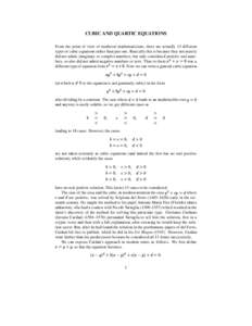 CUBIC AND QUARTIC EQUATIONS From the point of view of medieval mathematicians, there are actually 13 different types of cubic equations rather than just one. Basically this is because they not merely did not admit imagin