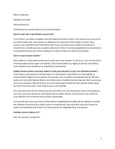 Marie-Claude Roy Enquêteur principal Services bancaires Ombudsman des Services Bancaires et d’Investissement Quel est mon rôle et qu’attendez-vous de moi? Tout d’abord, vous devez compléter notre formulaire de p