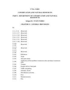 17 PA. CODE CONSERVATION AND NATURAL RESOURCES PART I. DEPARTMENT OF CONSERVATION AND NATURAL RESOURCES Subpart B. STATE PARKS CHAPTER 11. GENERAL PROVISIONS