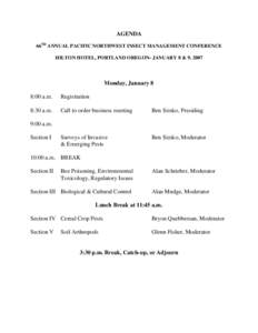 AGENDA 66TH ANNUAL PACIFIC NORTHWEST INSECT MANAGEMENT CONFERENCE HILTON HOTEL, PORTLAND OREGON- JANUARY 8 & 9, 2007 Monday, January 8 8:00 a.m.