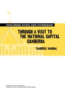 EXPLORING CIVICS AND CITIZENSHIP  Through a visit to the national capital canberra Teachers’ manual