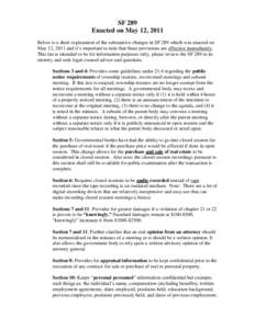 SF 289 Enacted on May 12, 2011 Below is a short explanation of the substantive changes in SF 289 which was enacted on May 12, 2011 and it’s important to note that these provisions are effective immediately. This list i