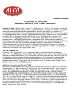 FOR IMMEDIATE RELEASE  ALCO STORES, INC. ANNOUNCES AMENDMENT AND RESTATEMENT OF RIGHTS AGREEMENT Coppell, TX (June 9, [removed]ALCO Stores, Inc. (Nasdaq: ALCS) (“ALCO” or the “Company”), a general merchandise ret